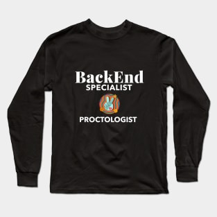 BackEnd Specialist. Proctologist. Long Sleeve T-Shirt